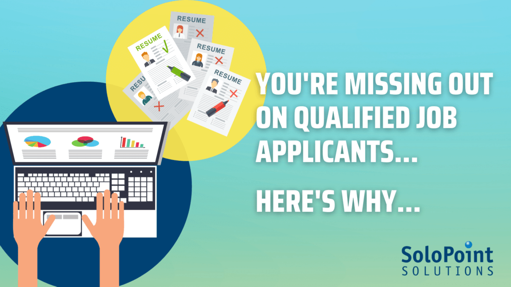You're Missing Out On Qualified Job Applicants